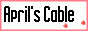 April's Cable